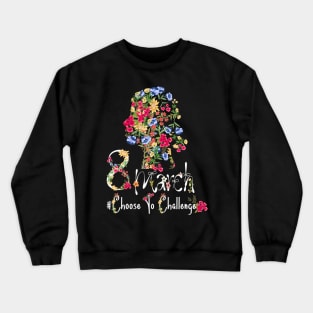 8 March International Womens Day 2022 Choose To Challenge Crewneck Sweatshirt